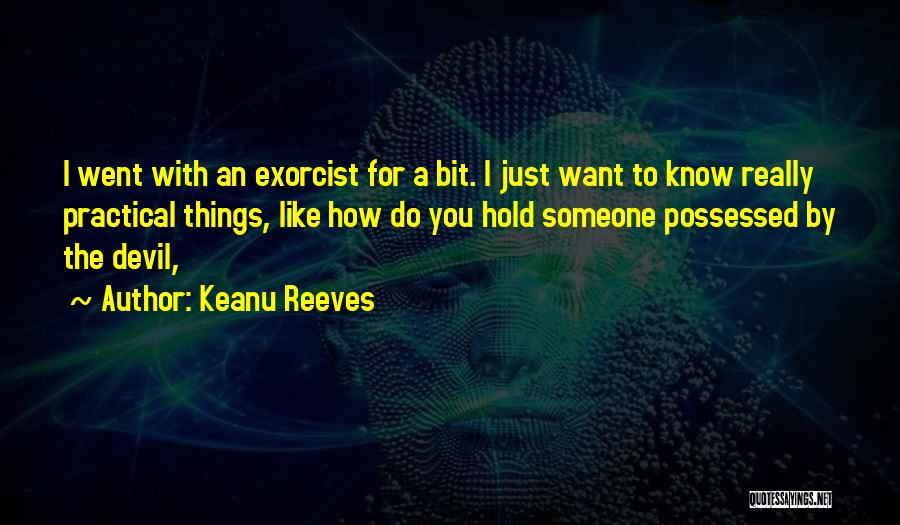 I Want Someone To Hold Quotes By Keanu Reeves