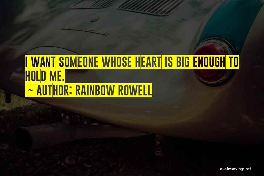 I Want Someone To Hold Quotes By Rainbow Rowell