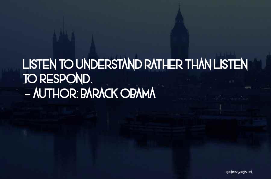 I Want Someone To Listen To Me Quotes By Barack Obama