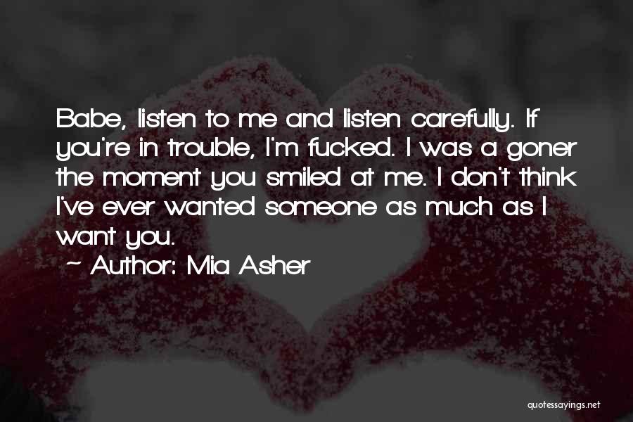 I Want Someone To Listen To Me Quotes By Mia Asher