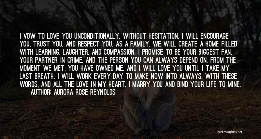 I Want Someone To Love Me Unconditionally Quotes By Aurora Rose Reynolds