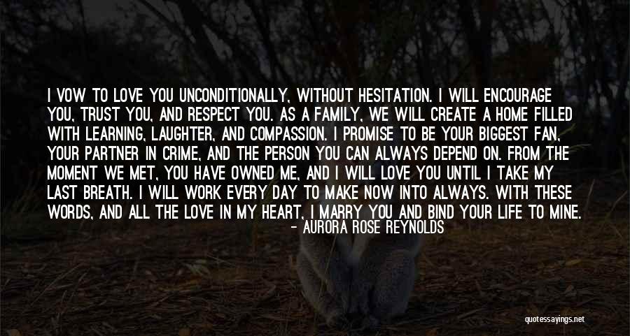 I Want Someone To Love Me Unconditionally Quotes By Aurora Rose Reynolds