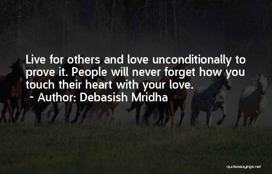 I Want Someone To Love Me Unconditionally Quotes By Debasish Mridha