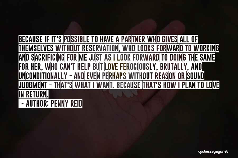 I Want Someone To Love Me Unconditionally Quotes By Penny Reid