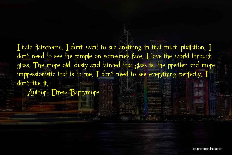 I Want Someone To Need Me Quotes By Drew Barrymore