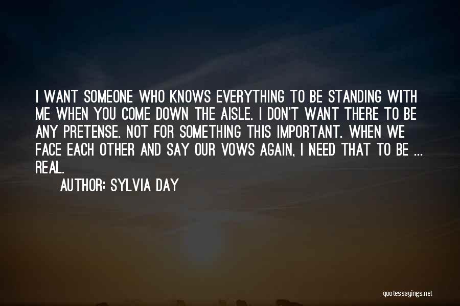 I Want Someone To Need Me Quotes By Sylvia Day