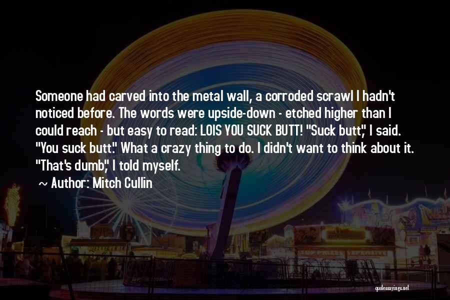 I Want Someone To Quotes By Mitch Cullin