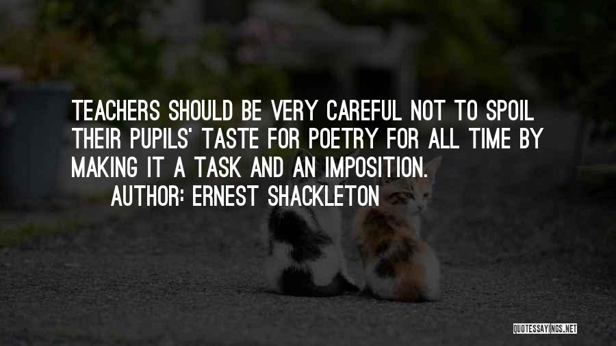 I Want Someone To Spoil Me Quotes By Ernest Shackleton
