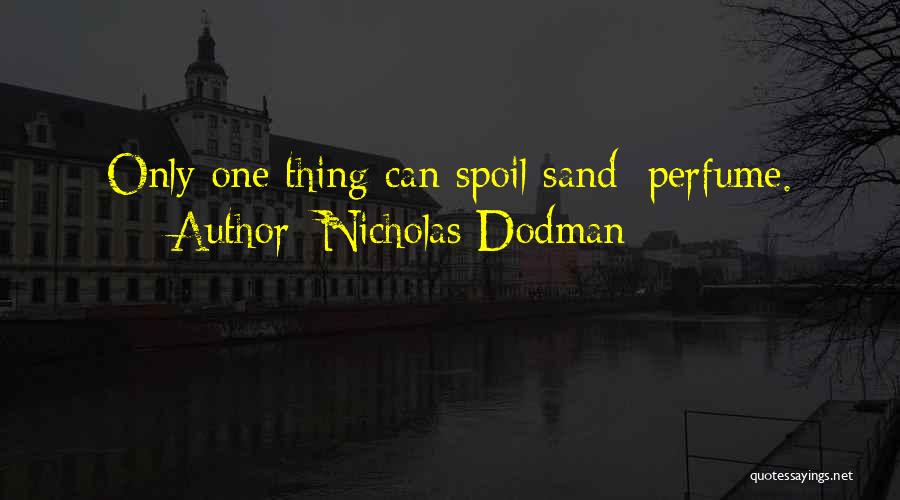 I Want Someone To Spoil Me Quotes By Nicholas Dodman