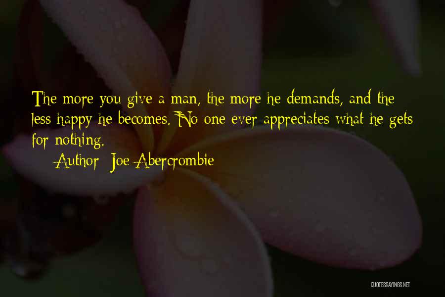I Want Someone Who Appreciates Me Quotes By Joe Abercrombie