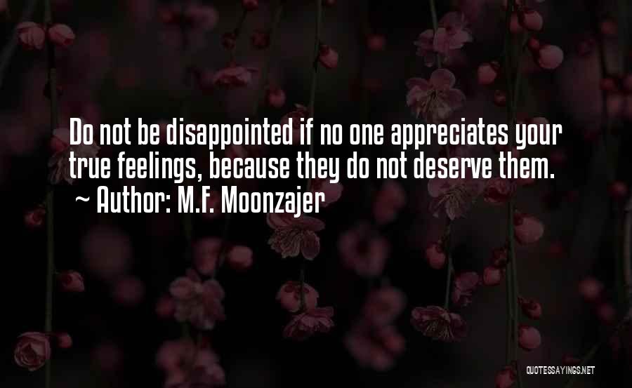 I Want Someone Who Appreciates Me Quotes By M.F. Moonzajer