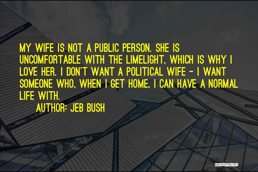 I Want Someone Who Can Quotes By Jeb Bush
