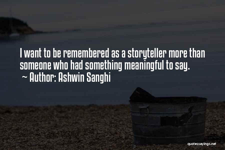 I Want Someone Who Quotes By Ashwin Sanghi