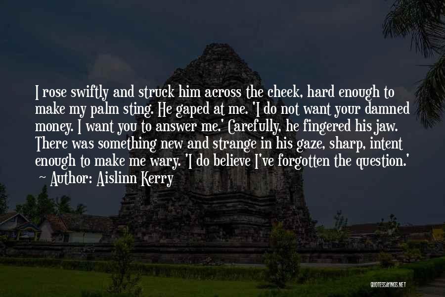 I Want Something New Quotes By Aislinn Kerry