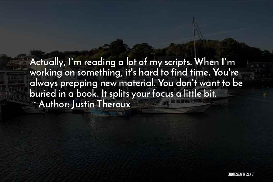 I Want Something New Quotes By Justin Theroux