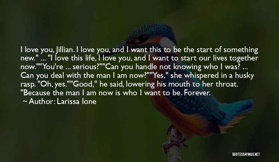 I Want Something New Quotes By Larissa Ione