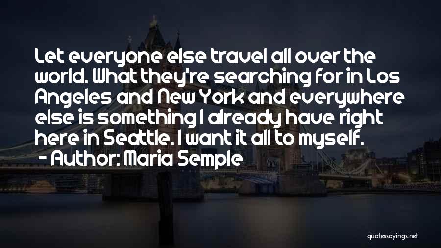 I Want Something New Quotes By Maria Semple