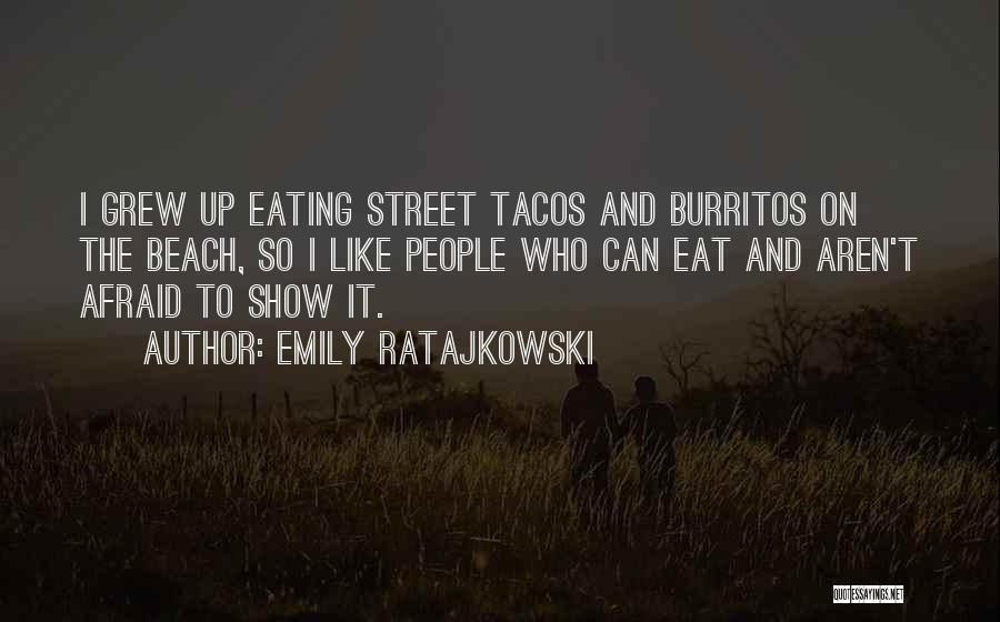 I Want Tacos Quotes By Emily Ratajkowski