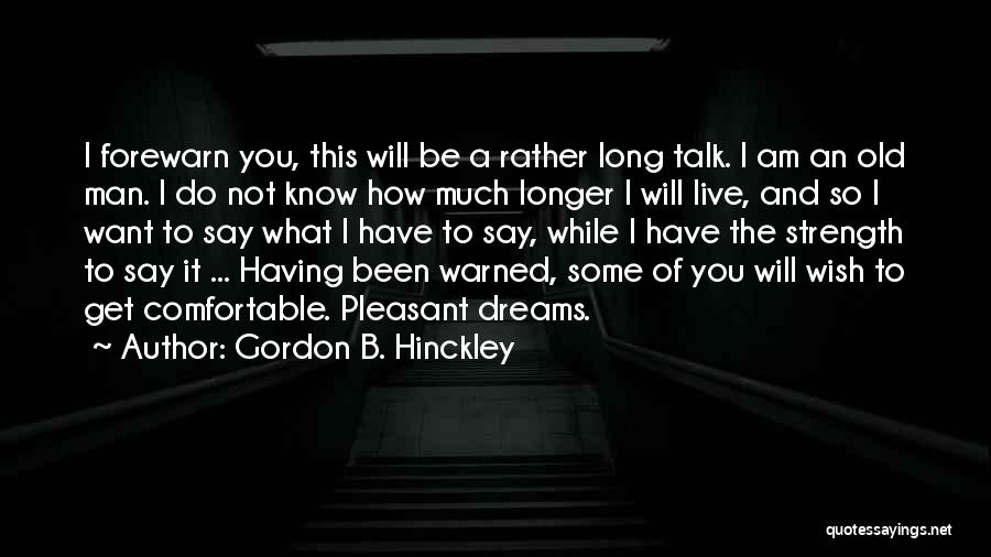 I Want The Old You Quotes By Gordon B. Hinckley