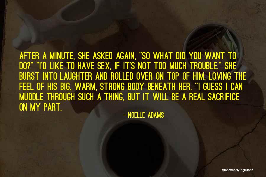 I Want The Real Thing Quotes By Noelle Adams I Want The Real Thing Quotes By Noelle Adams