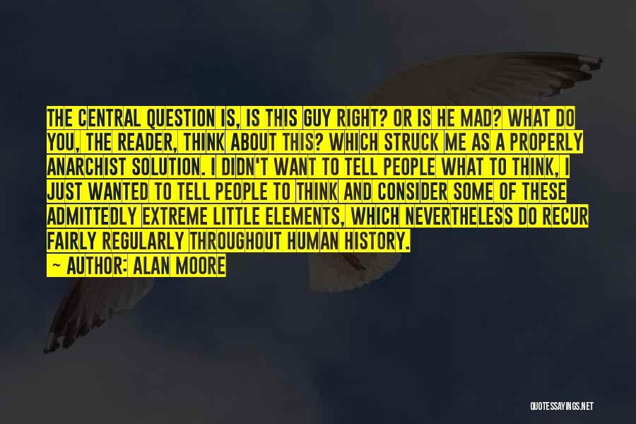 I Want The Right Guy Quotes By Alan Moore