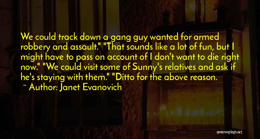 I Want The Right Guy Quotes By Janet Evanovich