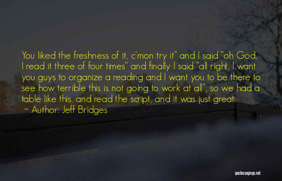 I Want The Right Guy Quotes By Jeff Bridges