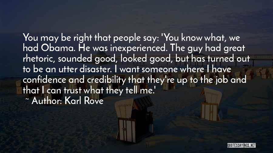 I Want The Right Guy Quotes By Karl Rove