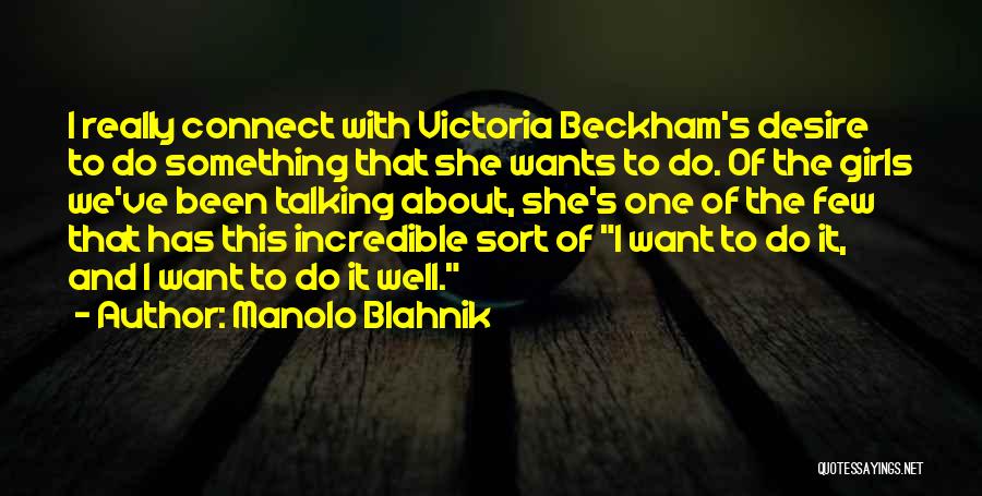 I Want This Girl Quotes By Manolo Blahnik