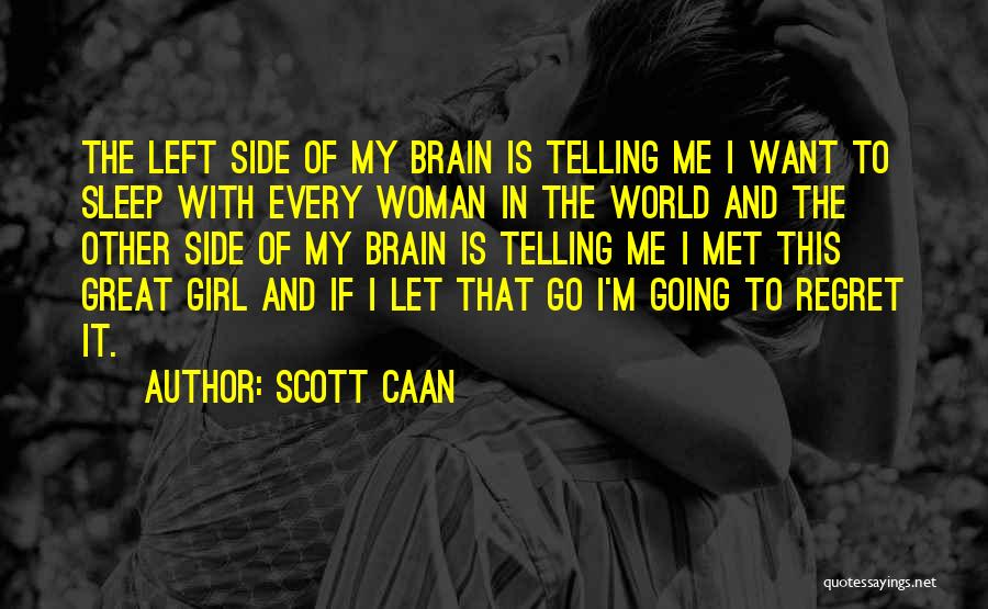 I Want This Girl Quotes By Scott Caan