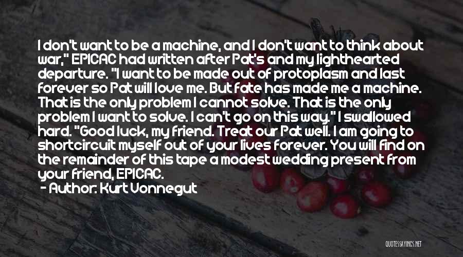 I Want This Love To Last Forever Quotes By Kurt Vonnegut
