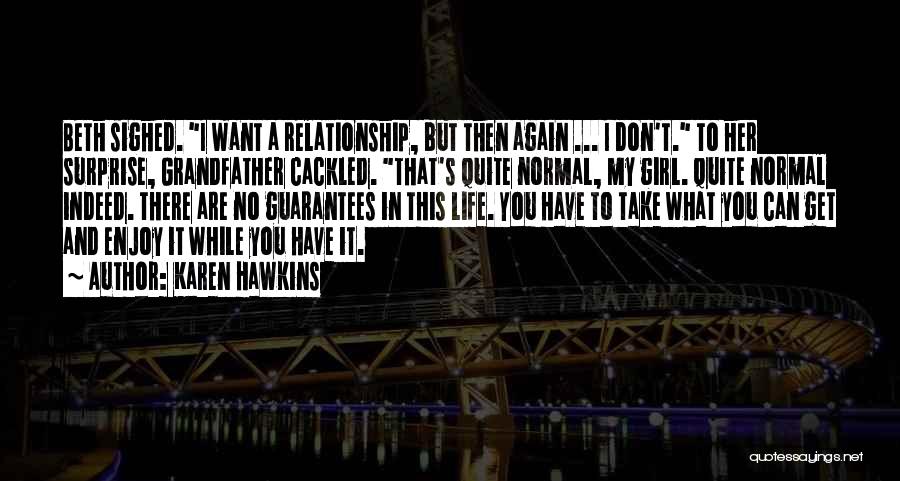 I Want This Relationship Quotes By Karen Hawkins