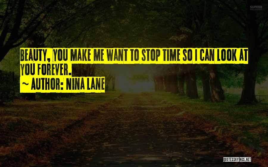 I Want Time To Stop Quotes By Nina Lane