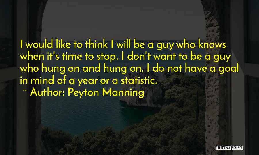 I Want Time To Stop Quotes By Peyton Manning