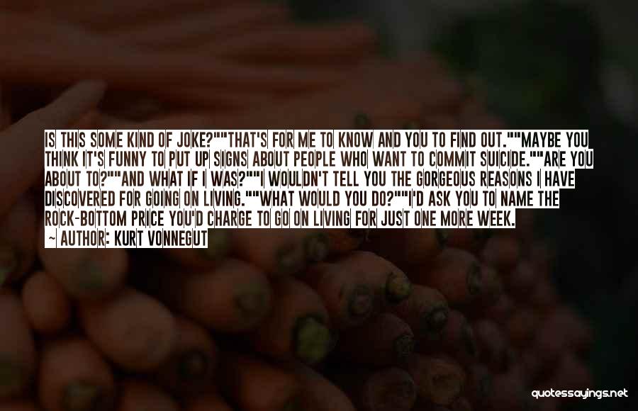 I Want To Ask You Out Quotes By Kurt Vonnegut