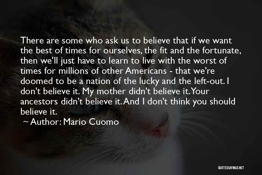 I Want To Ask You Out Quotes By Mario Cuomo