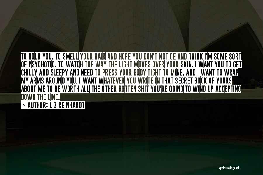I Want To Be All Yours Quotes By Liz Reinhardt