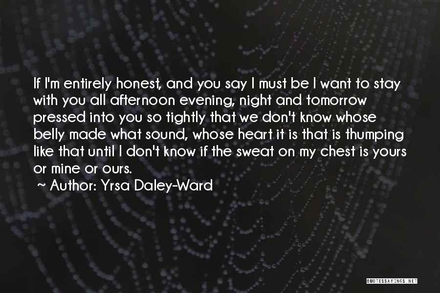 I Want To Be All Yours Quotes By Yrsa Daley-Ward