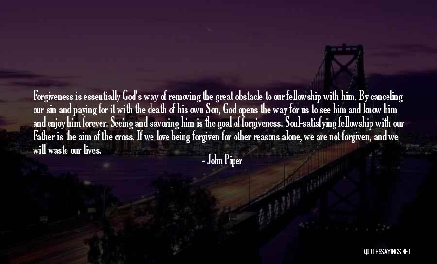 I Want To Be Alone Forever Quotes By John Piper