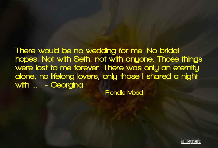 I Want To Be Alone Forever Quotes By Richelle Mead