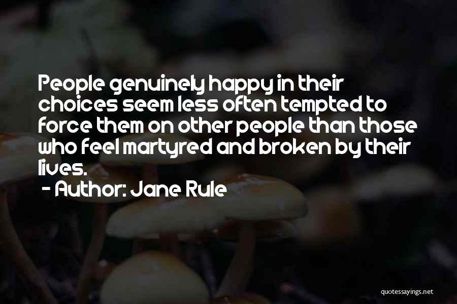 I Want To Be Genuinely Happy Quotes By Jane Rule