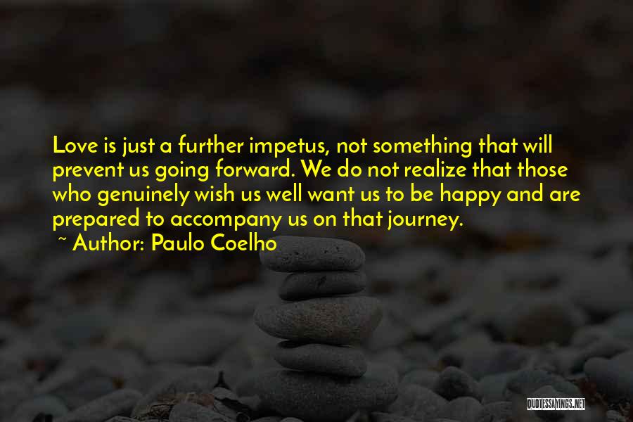 I Want To Be Genuinely Happy Quotes By Paulo Coelho
