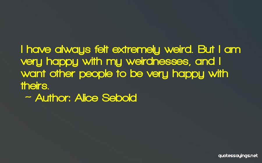 I Want To Be Happy Always Quotes By Alice Sebold