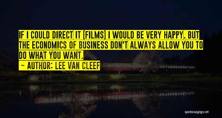I Want To Be Happy Always Quotes By Lee Van Cleef