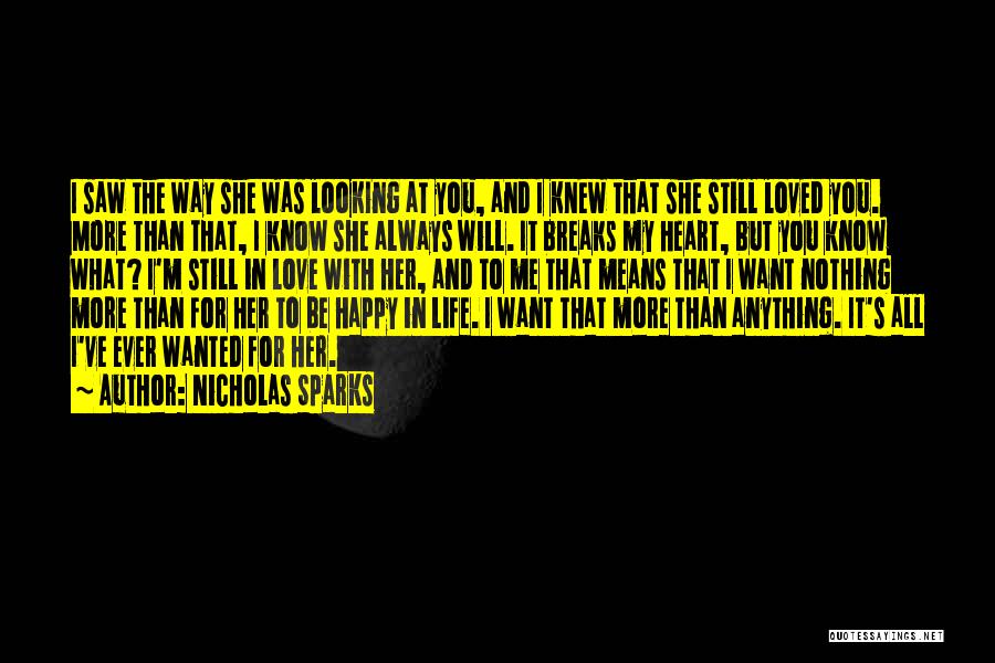 I Want To Be Happy Always Quotes By Nicholas Sparks