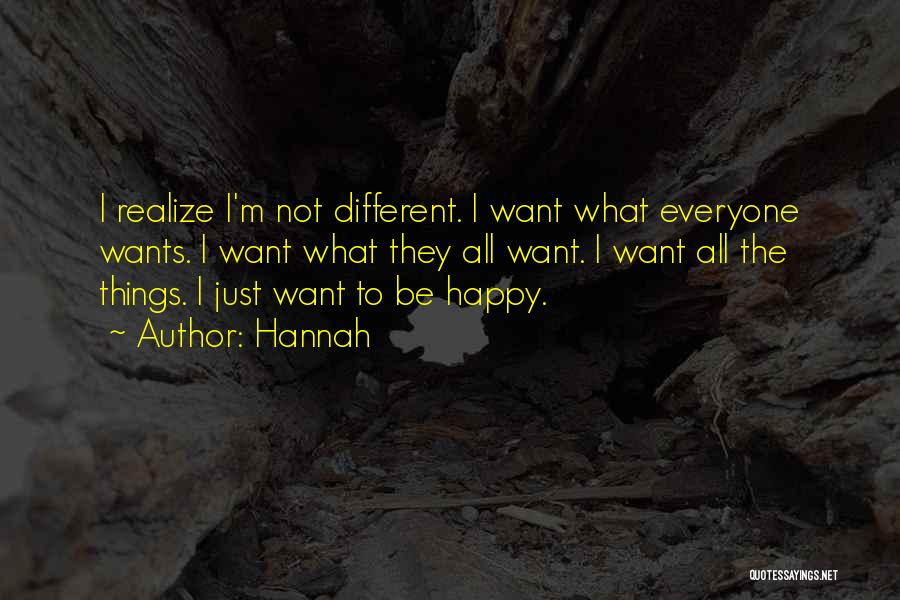 I Want To Be Happy Quotes By Hannah