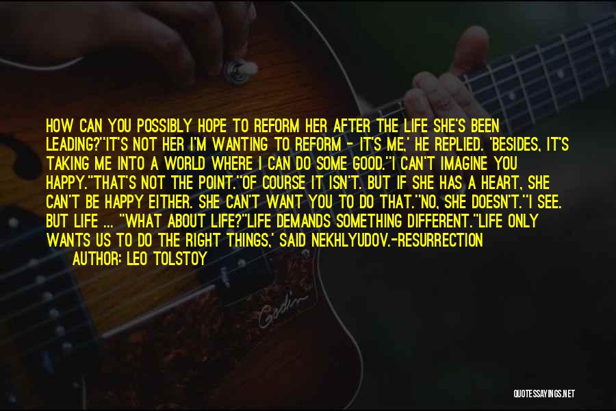 I Want To Be Happy Quotes By Leo Tolstoy