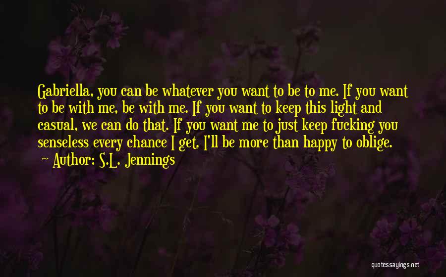 I Want To Be Happy Quotes By S.L. Jennings