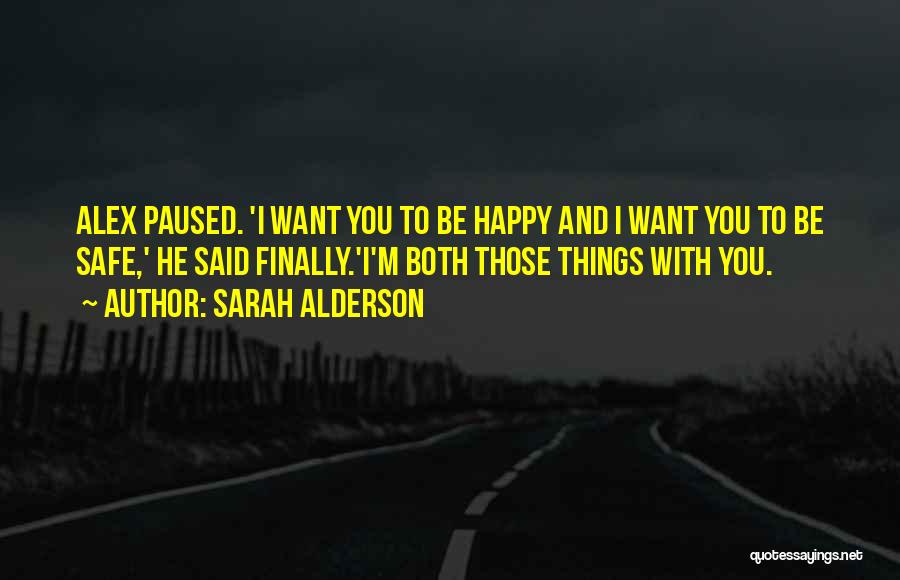 I Want To Be Happy Quotes By Sarah Alderson