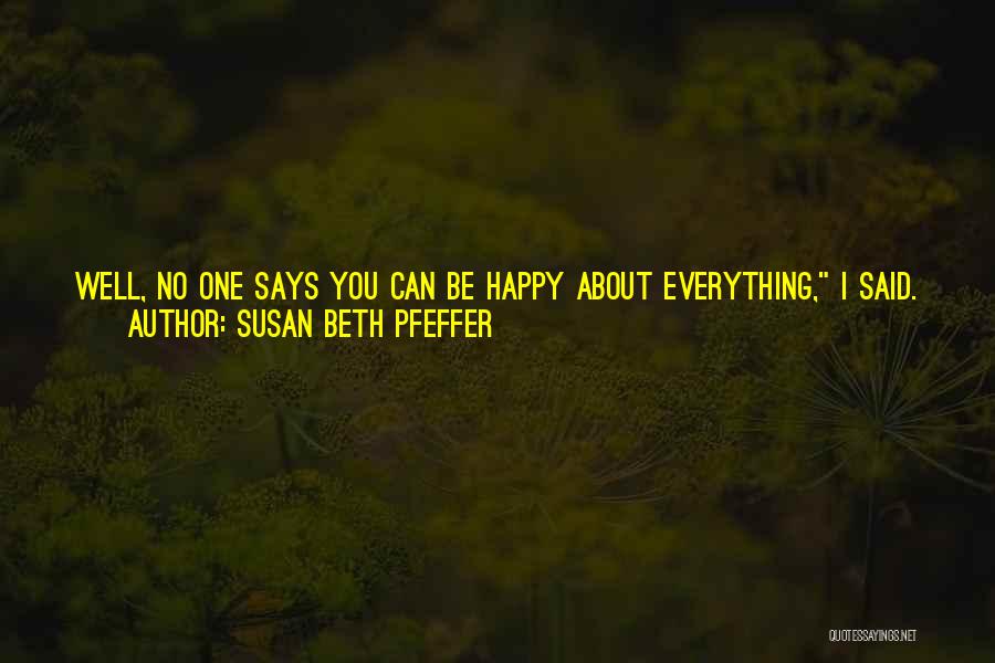 I Want To Be Happy Quotes By Susan Beth Pfeffer